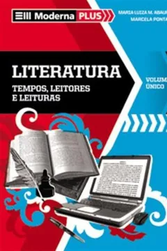 Livro Moderna Plus. Literatura. Tempos, Leitores e Leituras - Resumo, Resenha, PDF, etc.