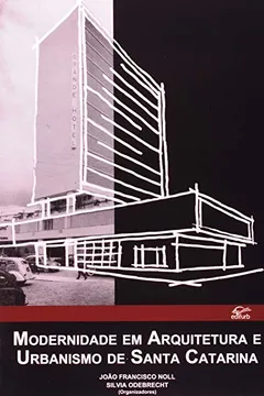 Livro Modernidade Em Arquitetura E Urbanismo De Santa Catarina - Resumo, Resenha, PDF, etc.