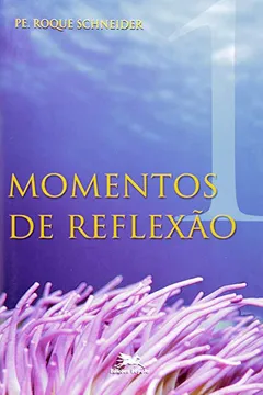 Livro Momentos De Reflexão - Resumo, Resenha, PDF, etc.