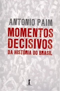 Livro Momentos Decisivos da História do Brasil - Resumo, Resenha, PDF, etc.