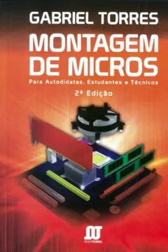 Capa do livro Montagem de Micros. Para Autodidatas, Estudantes e Técnicos