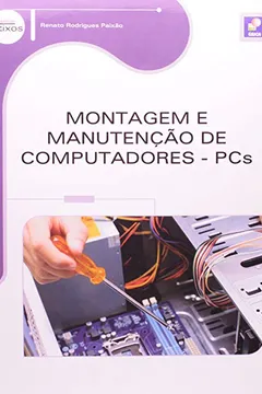 Livro Montagem e Manutenção de Computadores-PCs - Resumo, Resenha, PDF, etc.