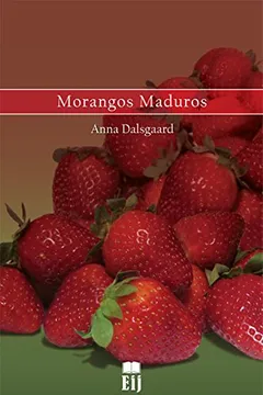 Livro Morangos Maduros - Resumo, Resenha, PDF, etc.