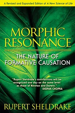 Livro Morphic Resonance: The Nature of Formative Causation - Resumo, Resenha, PDF, etc.