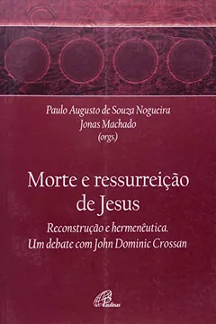 Livro Morte E Ressurreição De Jesus - Coleção Quem Dizem Quem Sou? - Resumo, Resenha, PDF, etc.