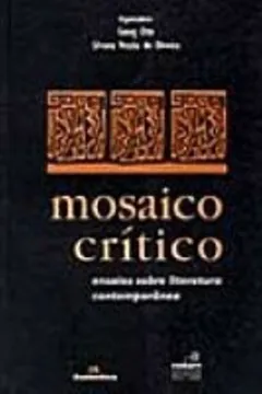 Livro Mosaico Critico. Ensaios Sobre Literatura Contemporanea - Resumo, Resenha, PDF, etc.