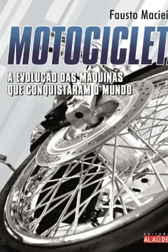 Livro Motocicleta. A Evolução das Máquinas que Conquistaram o Mundo - Resumo, Resenha, PDF, etc.