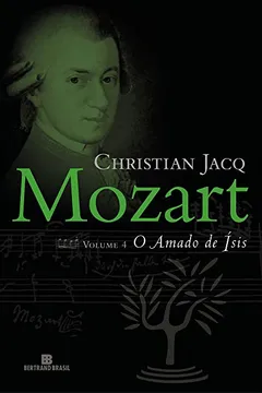 Livro Mozart. O Amado de Ísis - Volume 4 - Resumo, Resenha, PDF, etc.