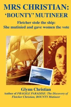 Livro Mrs. Christian: Bounty Mutineer: Fletcher Stole the Ship; She Mutinied and Gave Women the Vote - Resumo, Resenha, PDF, etc.