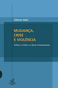 Livro Mudança, Crise e Violência - Resumo, Resenha, PDF, etc.