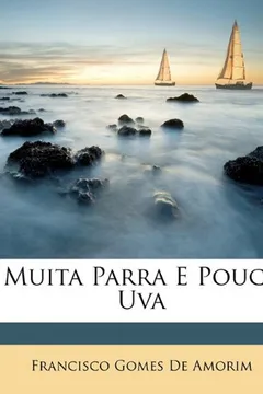 Livro Muita Parra E Pouca Uva - Resumo, Resenha, PDF, etc.