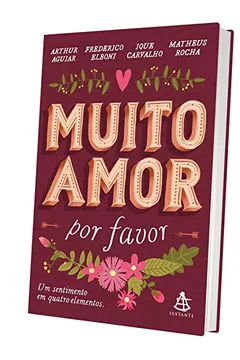 Livro Muito Amor, por Favor. Um Sentimento em Quatro Elementos - Resumo, Resenha, PDF, etc.