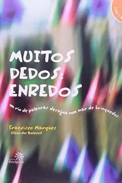 Capa do livro Muitos Dedos. Enredos - Um Rio De Palavras Deságua Num Mar De Brinquedos