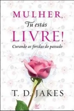 Livro Mulher, Tu Estás Livre! - Resumo, Resenha, PDF, etc.