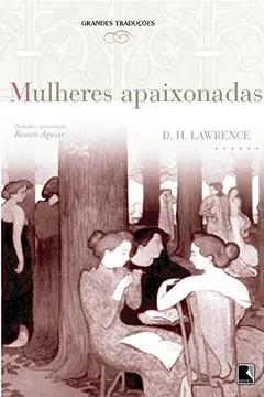 Livro Mulheres Apaixonadas - Coleção Grandes Traduções - Resumo, Resenha, PDF, etc.
