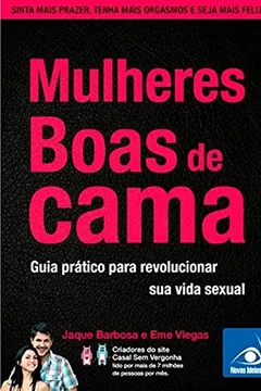 Livro Mulheres Boas de Cama. Guia Pratico Para Revolucionar Sua Vida Sexual - Resumo, Resenha, PDF, etc.