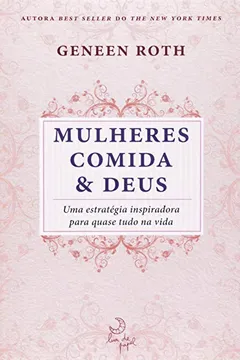 Livro Mulheres Comida e Deus - Resumo, Resenha, PDF, etc.