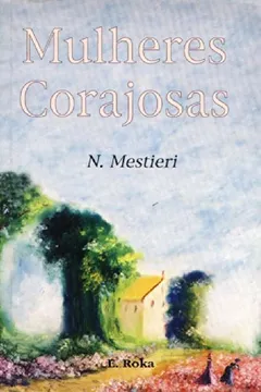 Livro Mulheres Corajosas - Resumo, Resenha, PDF, etc.