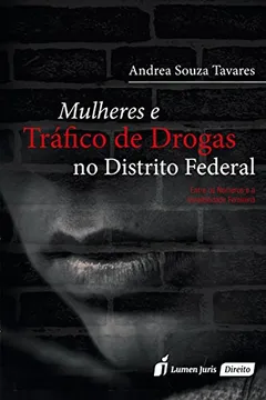 Livro Mulheres e Tráfico de Drogas no Distrito Federal - Resumo, Resenha, PDF, etc.