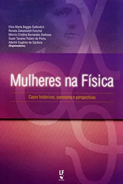 Livro Mulheres na Física. Casos Históricos Panorama e Perspectivas - Resumo, Resenha, PDF, etc.