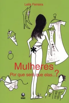 Livro Mulheres. Por Que Será Que Elas...? - Resumo, Resenha, PDF, etc.