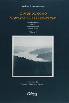 Livro Mundo Como Vontade E Representacao, O - Vol.2 - Tomo 2 - Resumo, Resenha, PDF, etc.