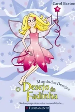 Livro Mundo dos Desejos. O Desejo da Fadinha - Resumo, Resenha, PDF, etc.