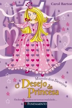 Livro Mundo dos Desejos. O Desejo da Princesa - Resumo, Resenha, PDF, etc.