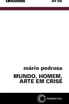 Livro Mundo, Homem, Arte em Crise - Resumo, Resenha, PDF, etc.