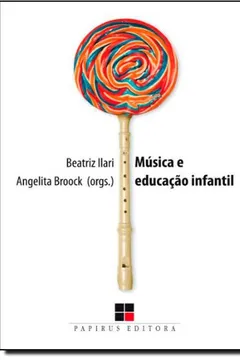 Livro Música e Educação Infantil - Resumo, Resenha, PDF, etc.