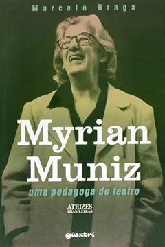 Livro Myrian Muniz - Uma Pedagoga Do Teatro - Resumo, Resenha, PDF, etc.