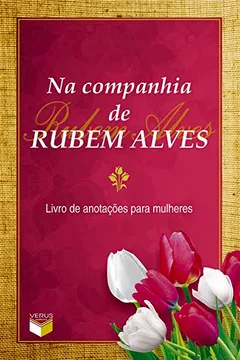 Livro Na Companhia De Rubem Alves. Livro De Anotações Para Mulheres - Resumo, Resenha, PDF, etc.