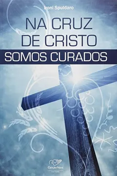 Livro Na Cruz de Cristo Somos Curados - Resumo, Resenha, PDF, etc.