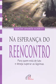Livro Na Esperança Do Reencontro - Coleção Vida Plena - Resumo, Resenha, PDF, etc.