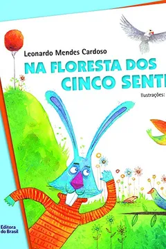 Livro Na Floresta dos Cinco Sentidos - Resumo, Resenha, PDF, etc.