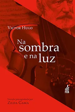 Livro Na Sombra E Na Luz - Resumo, Resenha, PDF, etc.