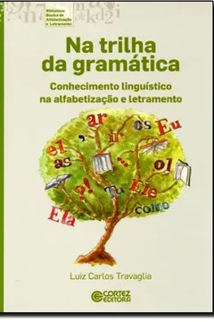Livro Na Trilha da Gramática. Conhecimento Linguístico na Alfabetização e Letramento - Resumo, Resenha, PDF, etc.