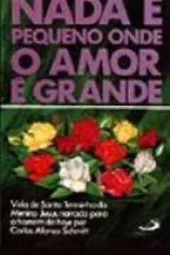 Livro Nada É Pequeno Onde O Amor É Grande - Resumo, Resenha, PDF, etc.