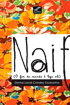 Livro Naif - O Fim Do Mundo E Logo Ali - Resumo, Resenha, PDF, etc.