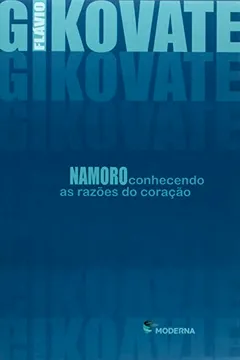 Livro Namoro - Conhecendo As Razoes Do Coracao - Resumo, Resenha, PDF, etc.