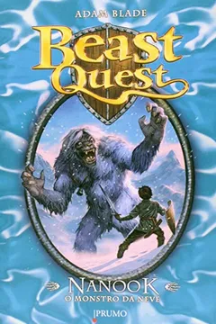 Livro Nanook. Monstro da Neve - Série Beast Quest - Resumo, Resenha, PDF, etc.