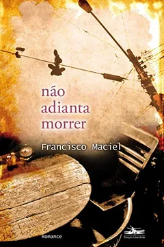 Livro Não Adianta Morrer - Resumo, Resenha, PDF, etc.