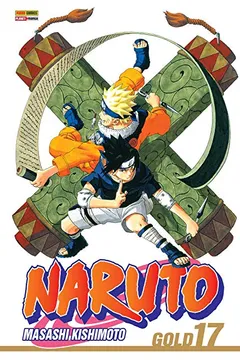 Livro Naruto Gold - Volume 17 - Resumo, Resenha, PDF, etc.
