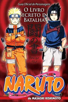 Livro Naruto. Guia Oficial de Personagens - O Livro Secreto da Batalha - Resumo, Resenha, PDF, etc.