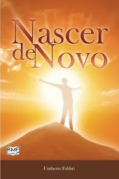 Livro Nascer de Novo - Resumo, Resenha, PDF, etc.