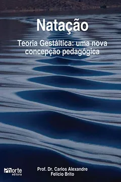 Livro Natação. Teoria Gestáltica. Uma Nova Concepção Pedagógica - Resumo, Resenha, PDF, etc.