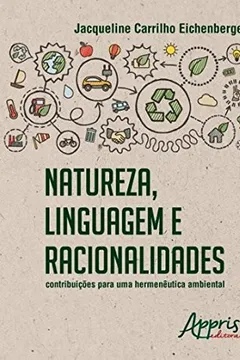 Livro Natureza, Linguagem e Racionalidades. Contribuições Para Uma Hermenêutica Ambiental - Resumo, Resenha, PDF, etc.