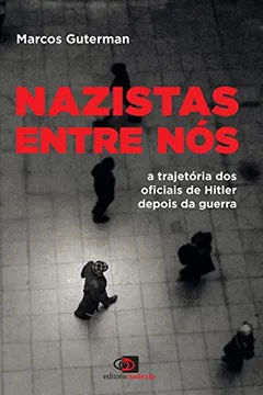 Livro Nazistas Entre Nós - Resumo, Resenha, PDF, etc.