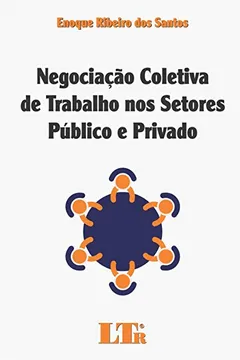 Livro Negociação Coletiva de Trabalho nos Setores Público e Privado - Resumo, Resenha, PDF, etc.