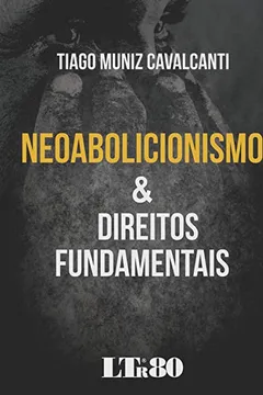 Livro Neoabolicionismo & Direitos Fundamentais - Resumo, Resenha, PDF, etc.